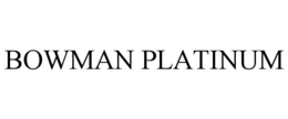 BOWMAN PLATINUM trademark