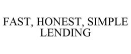 FAST, HONEST, SIMPLE LENDING trademark