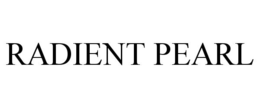 RADIENT PEARL trademark