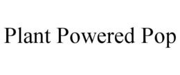 PLANT POWERED POP trademark
