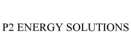 P2 ENERGY SOLUTIONS trademark