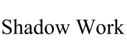 SHADOW WORK trademark