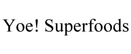 YOE! SUPERFOODS trademark