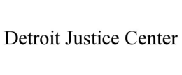 DETROIT JUSTICE CENTER trademark