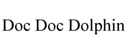 DOC DOC DOLPHIN trademark