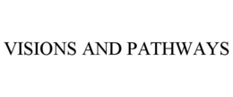 VISIONS AND PATHWAYS trademark