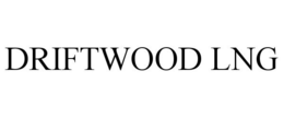 DRIFTWOOD LNG trademark