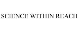 SCIENCE WITHIN REACH trademark