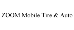 ZOOM MOBILE TIRE & AUTO trademark