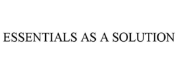 ESSENTIALS AS A SOLUTION trademark