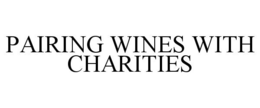 PAIRING WINES WITH CHARITIES trademark