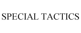 SPECIAL TACTICS trademark