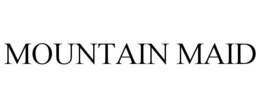 MOUNTAIN MAID trademark