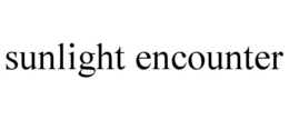 SUNLIGHT ENCOUNTER trademark