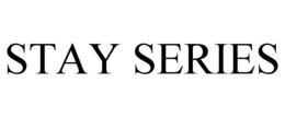 STAY SERIES trademark