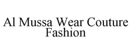 AL MUSSA WEAR COUTURE FASHION trademark