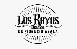 LOS RAYOS DEL SOL DE FIDENCIO AYALA trademark