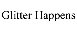 GLITTER HAPPENS trademark