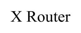 X ROUTER trademark