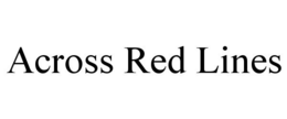 ACROSS RED LINES trademark