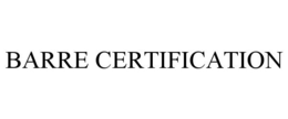 BARRE CERTIFICATION trademark