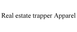 REAL ESTATE TRAPPER APPAREL trademark