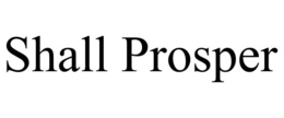 SHALL PROSPER trademark
