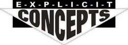 E-X-P-L-I-C-I-T CONCEPTS trademark