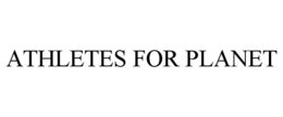 ATHLETES FOR PLANET trademark