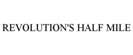 REVOLUTION'S HALF MILE trademark