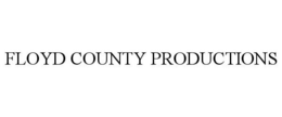 FLOYD COUNTY PRODUCTIONS trademark