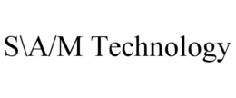S\A/M TECHNOLOGY trademark