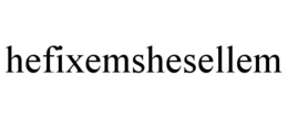 HEFIXEMSHESELLEM trademark