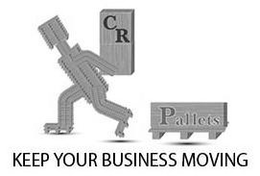 CR PALLETS KEEP YOUR BUSINESS MOVING trademark