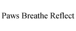 PAWS BREATHE REFLECT trademark