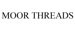 MOOR THREADS trademark
