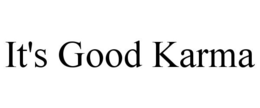IT'S GOOD KARMA trademark
