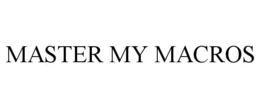 MASTER MY MACROS trademark