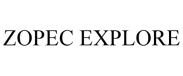 ZOPEC EXPLORE trademark