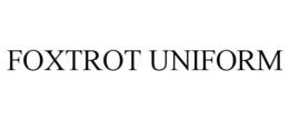 FOXTROT UNIFORM trademark