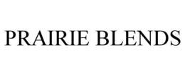 PRAIRIE BLENDS trademark