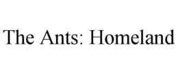 THE ANTS: HOMELAND trademark