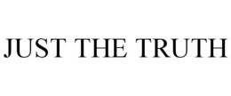 JUST THE TRUTH trademark