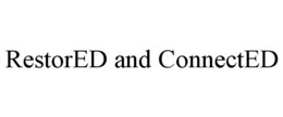 RESTORED AND CONNECTED trademark