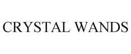 CRYSTAL WANDS trademark