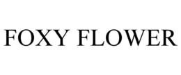 FOXY FLOWER trademark