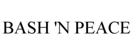 BASH 'N PEACE trademark