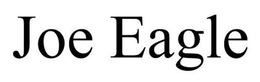 JOE EAGLE trademark