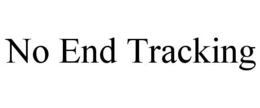 NO END TRACKING trademark