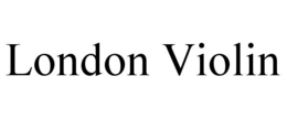LONDON VIOLIN trademark